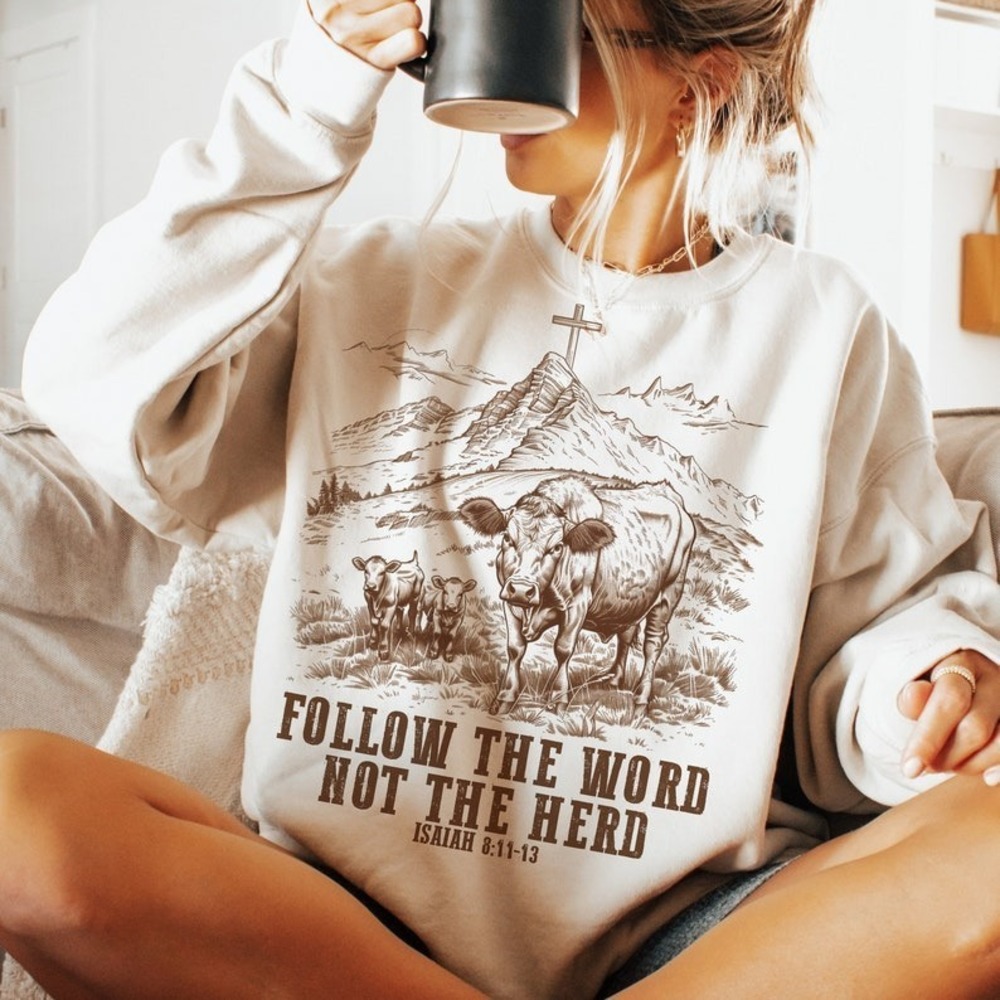 Follow The Word, Not The Herd Sweatshirt, Christian Coungtry Sweatshirt